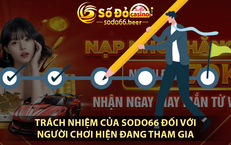 Trách nhiệm của Sodo66 đối với người chơi hiện đang tham gia